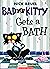 Bad Kitty Gets a Bath