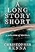 A Long Story Short by Christopher Renna