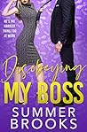 Disobeying My Boss by Summer Brooks