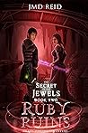 Ruby Ruins (Jewels of Illumination #2) Ruby Ruins (Jewels of Illumination #2)