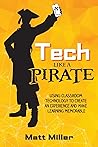 Tech Like a PIRATE: Using Classroom Technology to Create an Experience and Make Learning Memorable Tech Like a PIRATE: Using Classroom Technology to Create an Experience and Make Learning Memorable