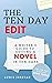 The Ten Day Edit: A Writer's Guide to Editing a Novel in Ten Days (The Ten Day Novelist)