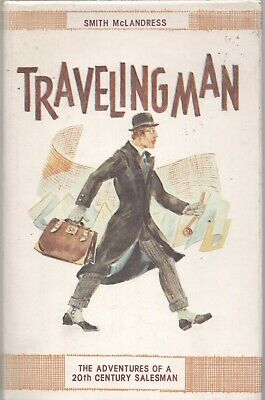 Traveling man: The adventures of a 20th century salesman (Hardcover)