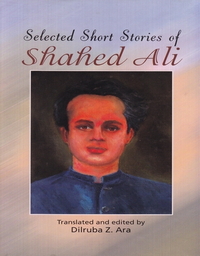Selected Short Stories of Shahed Ali