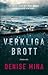Verkliga brott by Denise Mina Verkliga brott by Denise Mina