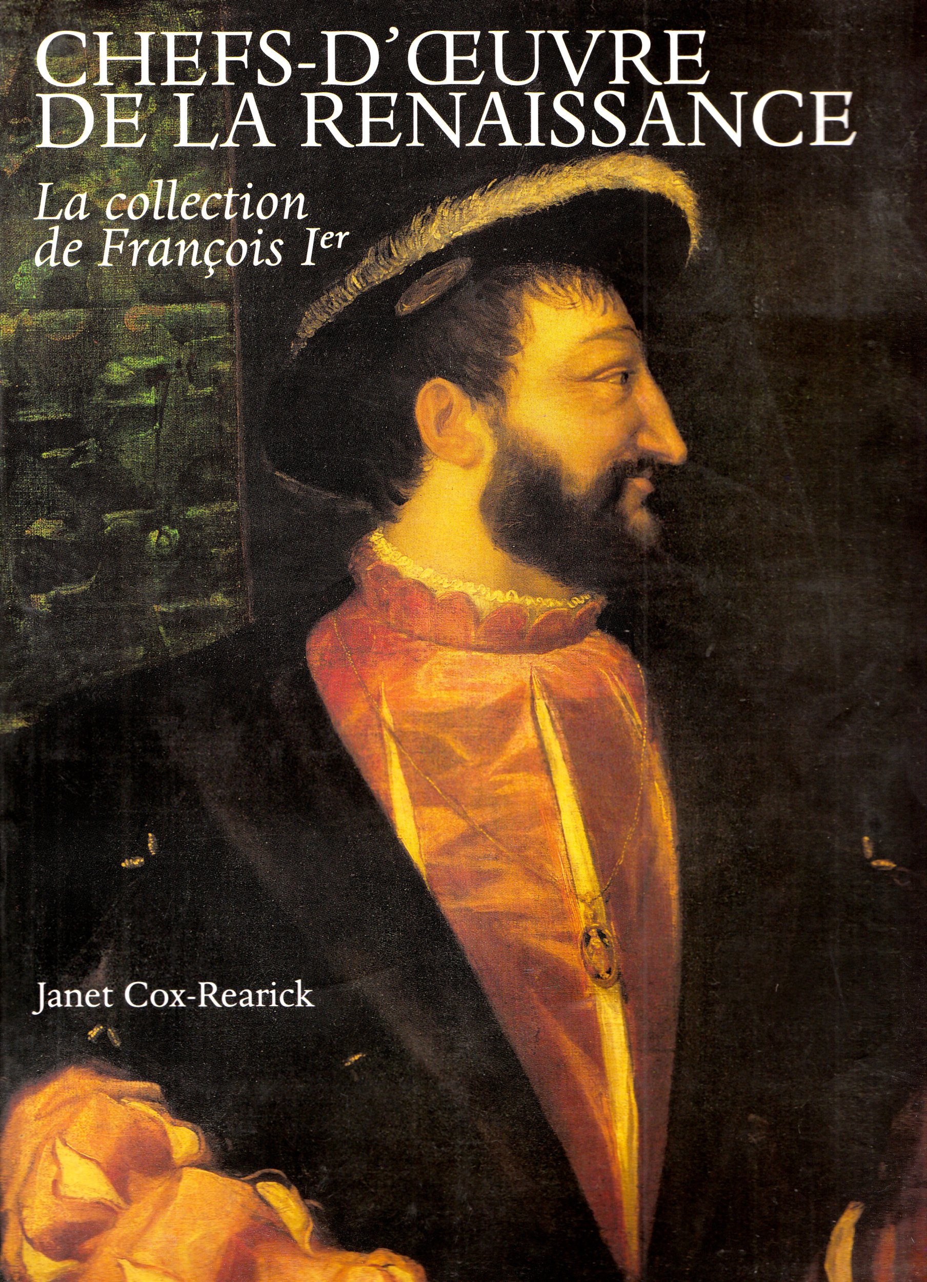 Chefs d'Oeuvre de la Renaissance : La Collection de François Ier (Hardcover)