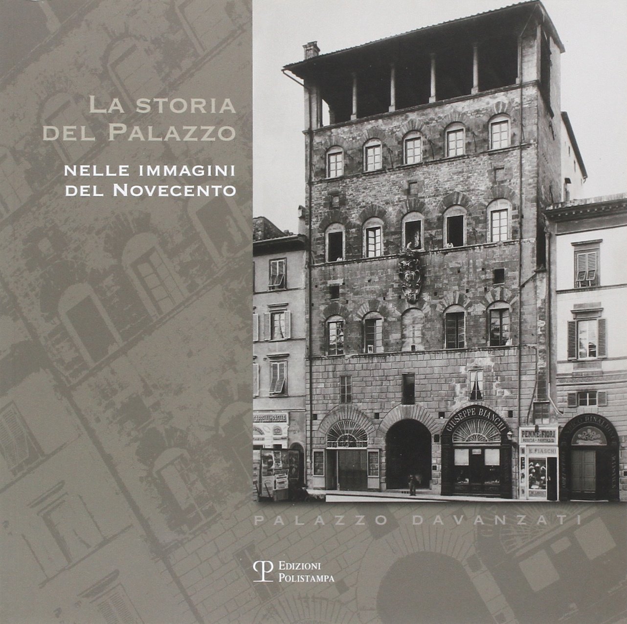 Palazzo Davanzati: La Storia del Palazzo nelle immagini del Novecento (Italian Edition)