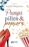 Pumps, pillen & popcorn by Angela Stegeman