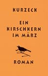Ein Kirschkern im März (Das alte Jahrhundert, #3) Ein Kirschkern im März (Das alte Jahrhundert, #3)