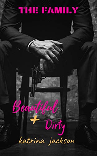 Beautiful & Dirty (The Family, #0.5)