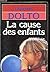 La cause des enfants(Le livre de poche #6222)