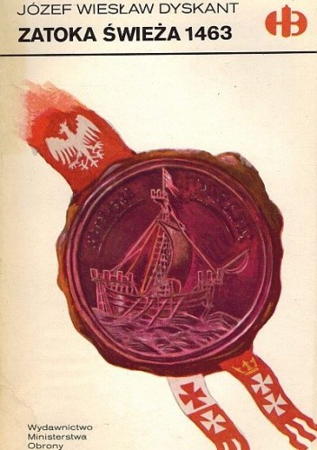 Zatoka Świeża 1463 (Historyczne Bitwy, #22)