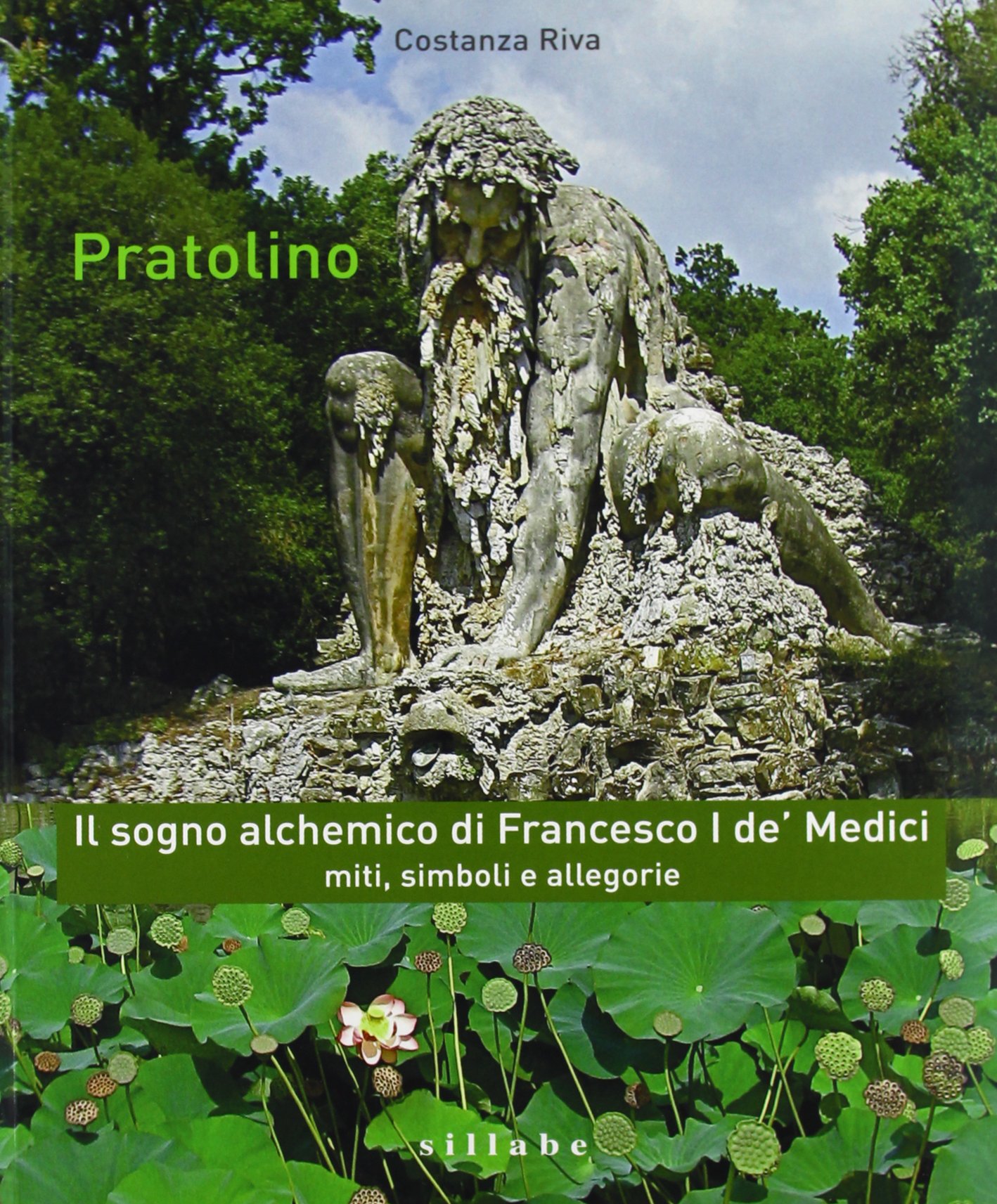 Pratolino. Il sogno alchemico di Francesco I de' Medici. Miti, simboli e allegorie (Paperback)