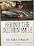 Behind the Dolphin Smile by Richard; Coulbourn O'Barry