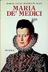 Maria deʼ Medici (Storia e documenti) (Italian Edition)