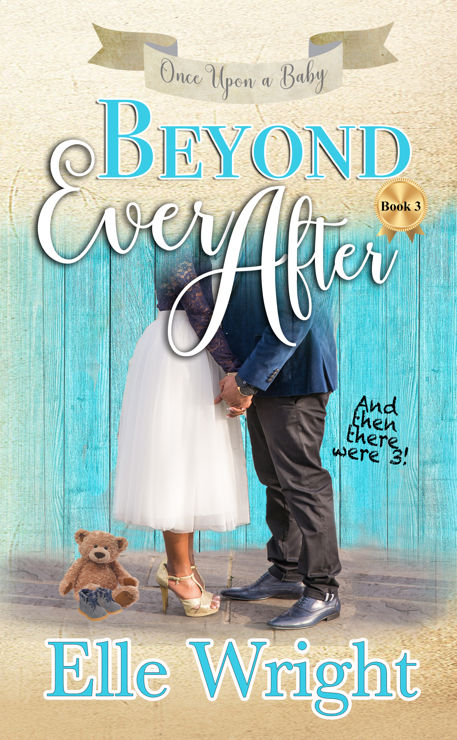 Beyond Ever After (Once Upon A Baby, #3)