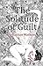 The Solitude of Guilt