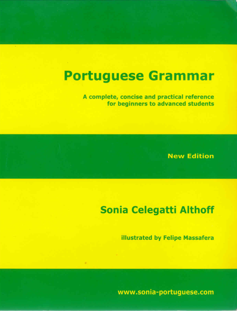 Portuguese Grammar: A complete, concise and practical reference for beginners to advanced students