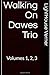 Walking On Dawes Trio: Volu...