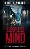Sleepless Mind (Shelby Griffin - Season 1, #2; Shelby Griffin Mysteries, #2)