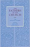 The Apostolic Fathers (Fathers of the Church Patristic Series)