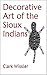 Decorative Art of the Sioux...