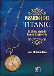 Pasajeros del Titanic. El último viaje de Ramón Artagaveytia