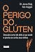 O Perigo do Gluten