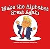Make the Alphabet Great Again