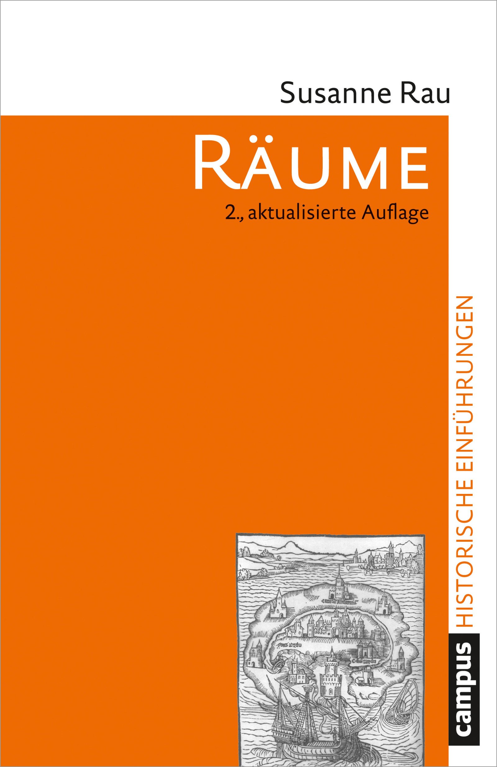 Räume: Konzepte, Wahrnehmungen, Nutzungen (Historische Einführungen 14) (German Edition)