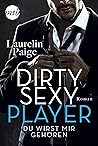 Dirty Sexy Player - Du wirst mir gehören by Tilly Johansson Laurelin Paige
