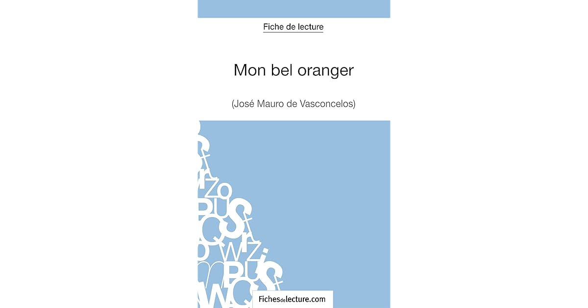 Mon Bel Oranger Fiche De Lecture 5eme
