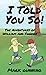 I Told You So! The Adventures of William and Thomas by Mark Gunning
