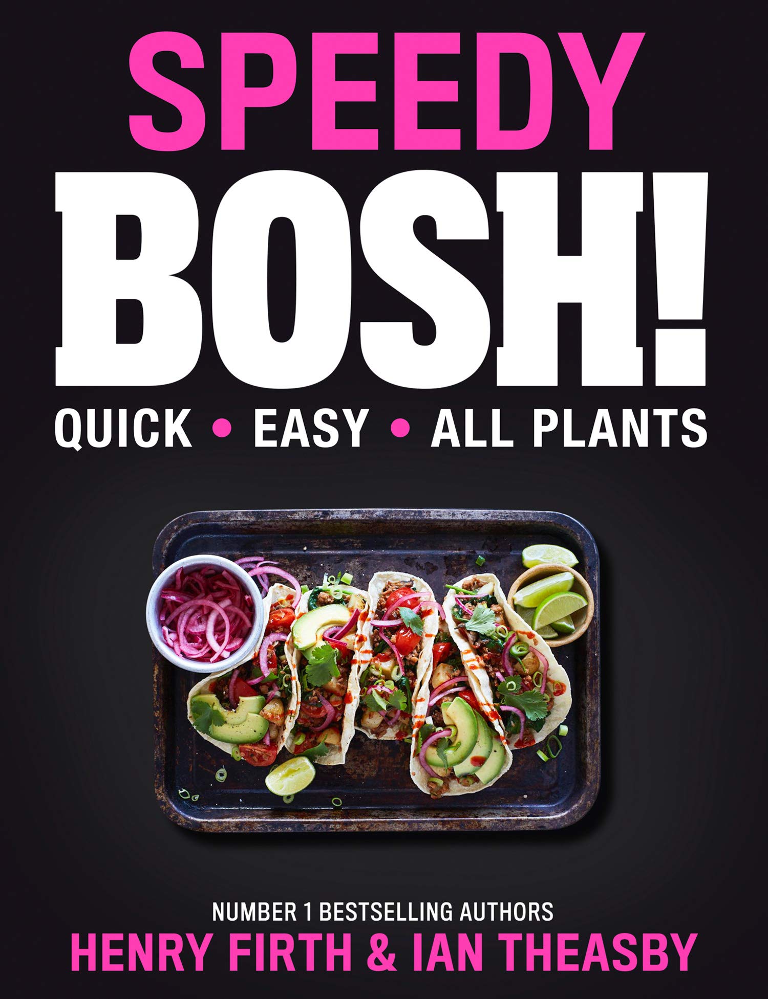 Speedy BOSH!: Over 100 New Quick and Easy Plant-Based Meals in 30 Minutes from the Authors of the Highest Selling Vegan Cookbook Ever (Hardcover)