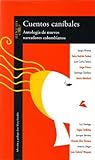 Cuentos caníbales: Antología de nuevos narradores colombianos