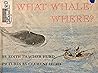 What Whale? Where? by Edith Thacher T. Hurd