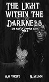 The Light Within the Darkness by H.M. Wolfe The Light Within the Darkness by H.M. Wolfe