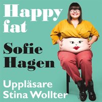 Happy Fat: Hur du tar plats i en värld som krymper dig