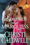 Undressed with the Marquess by Christi Caldwell