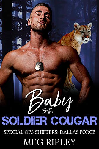 Baby for the Soldier Cougar (Shifter Nation: Special Ops Shifters: Dallas Force, #4)