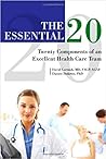 The Essential 20: Twenty Components of an Excellent Health Care Team The Essential 20: Twenty Components of an Excellent Health Care Team