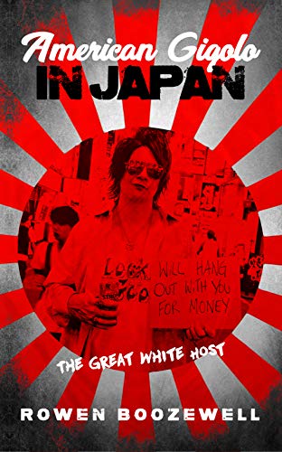 American Gigolo in Japan: The Great White Host (Kindle Edition)