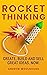 Rocket Thinking: Create, Build and Sell Great Ideas. Now.
