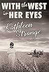 With the West in Her Eyes  by Kathleen Strange Redman