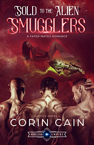 Sold to the Alien Smugglers (Captive Mates, #4)