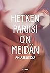 Hetken Pariisi on meidän by Pihla Hintikka