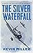 The Silver Waterfall