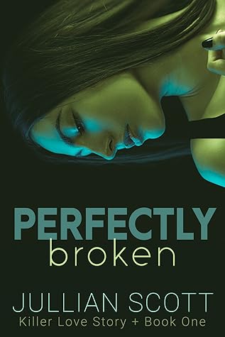 Perfectly Broken (Killer Love Story, #1)