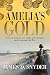 Amelia's Gold by James D. Snyder Amelia's Gold by James D. Snyder