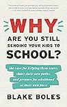 Why Are You Still Sending Your Kids to School?